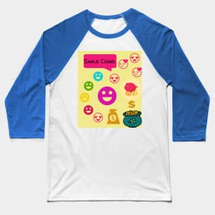 Smile coins Baseball T-Shirt